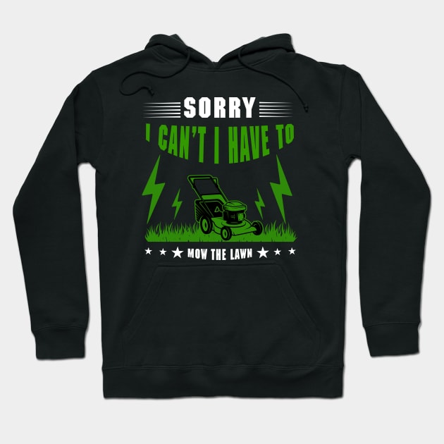 Sorry I Cant I Have To Mow The Lawn Funny Riding Mower Dad Hoodie by DesignergiftsCie